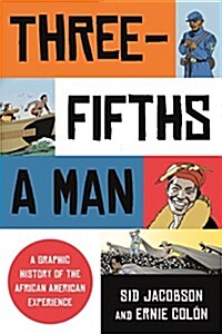 Three-Fifths a Man: A Graphic History of the African American Experience (Hardcover)