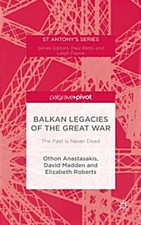 Balkan Legacies of the Great War (Hardcover, 1st ed. 2015)