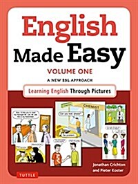 English Made Easy Volume One: British Edition: A New ESL Approach: Learning English Through Pictures (Paperback)