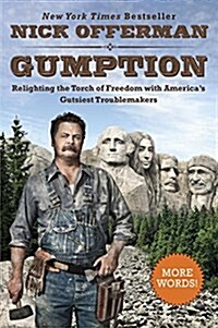 Gumption: Relighting the Torch of Freedom with Americas Gutsiest Troublemakers (Paperback)