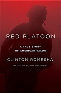 Red Platoon: A True Story of American Valor (Hardcover)