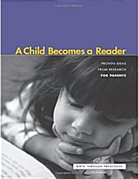 A Child Becomes a Reader: Birth Through Preschool (Paperback)