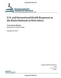 U.s. and International Health Responses to the Ebola Outbreak in West Africa (Paperback)
