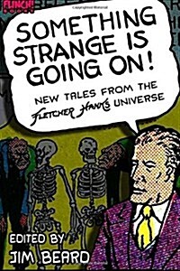 Something Strange Is Going On!: New Tales from the Fletcher Hanks Universe (Paperback)