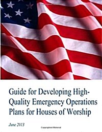 Guide for Developing High-quality Emergency Operations Plans for Houses of Worship (Paperback)