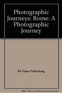 Photographic Journeys: Rome: A Photographic Journey (Hardcover)