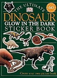The Ultimate Dinosaur Glow in the Dark Sticker Book (Paperback)