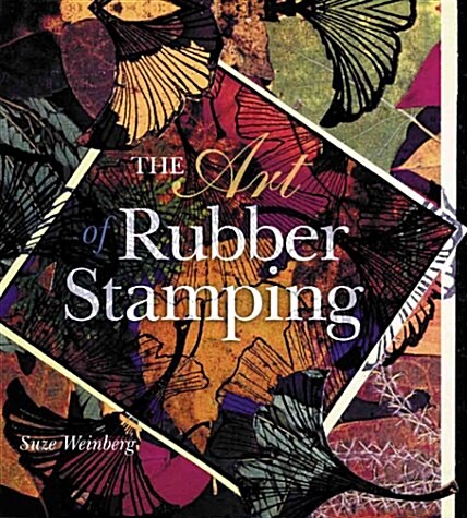 The Art Of Rubber Stamping (Hardcover)