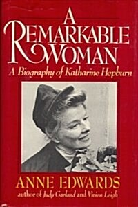 A Remarkable Woman: A Biography of Katharine Hepburn (Hardcover, 1st)