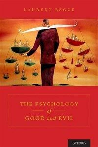 The psychology of good and evil