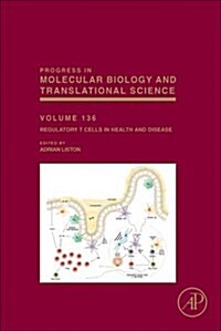 Regulatory T Cells in Health and Disease: Volume 136 (Hardcover)