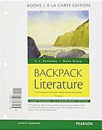 Backpack Literature: An Introduction to Fiction, Poetry, Drama, and Writing (Loose Leaf, 5)