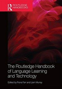 The Routledge handbook of language learning and technology