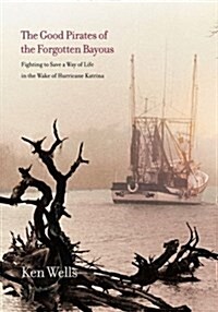 Good Pirates of the Forgotten Bayous (Paperback)