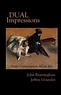 Dual Impressions: Poetic Conversations about Art (Paperback)