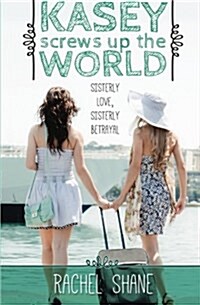 Kasey Screws Up the World: A Young Adult Novel (Paperback)