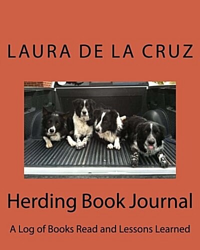 Herding Book Journal: A Log of Books Read and Lessons Learned (Paperback)