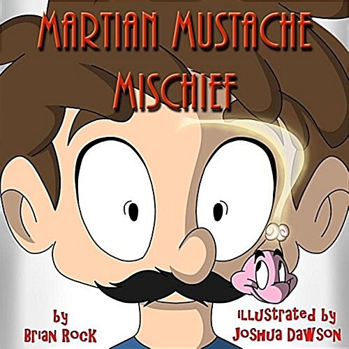 Martian Mustache Mischief (Paperback)