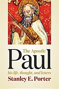 Apostle Paul: His Life, Thought, and Letters (Paperback)