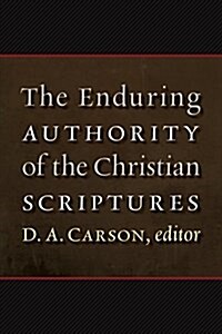 [중고] The Enduring Authority of the Christian Scriptures (Hardcover)