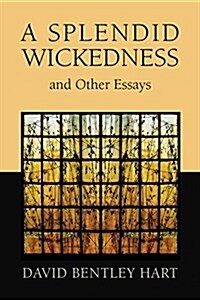 Splendid Wickedness and Other Essays (Paperback)