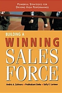 Building a Winning Sales Force: Powerful Strategies for Driving High Performance (Paperback)