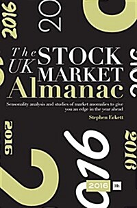 UK Stock Market Almanac : Seasonality Analysis and Studies of Market Anomalies to Give You an Edge in the Year Ahead (Hardcover, 9 Revised edition)