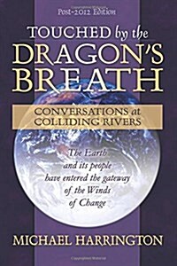 Touched by the Dragons Breath: Conversations at Colliding Rivers (Paperback)