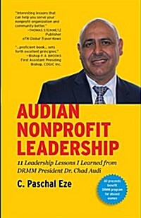 Audian Nonprofit Leadership: 11 Leadership Lessons I Learned from Drmm President Dr. Chad Audi (Paperback)