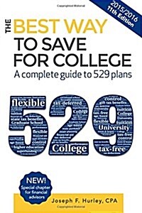 The Best Way to Save for College: A Complete Guide to 529 Plans 2015-2016 (Paperback)