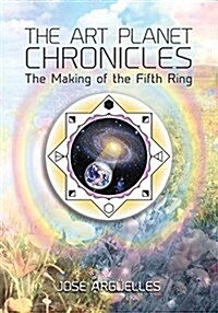 The Art Planet Chronicles: The Making of the Fifth Ring (Paperback)