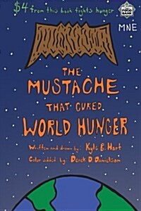 The Mustache That Cured World Hunger (Paperback)