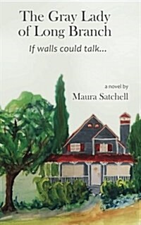 The Gray Lady of Long Branch: If Walls Could Talk (Paperback)