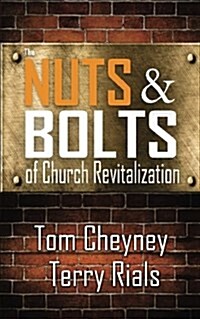 The Nuts and Bolts of Church Revitalization (Paperback)