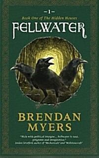 Fellwater: Book One of the Hidden Houses (Paperback)