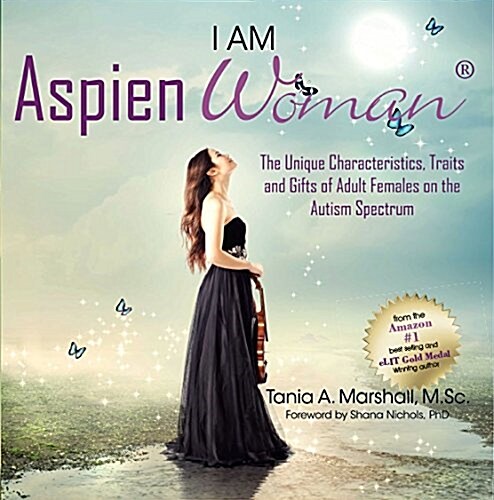 I Am Aspienwoman: The Unique Characteristics, Traits, and Gifts of Adult Females on the Autism Spectrum (Paperback)
