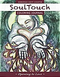 Opening to Love: Soul Touch Coloring Journal (Paperback)