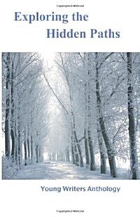 Exploring the Hidden Paths: Young Writers Anthology (Paperback, 3)