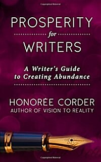 Prosperity for Writers: A Writers Guide to Creating Abundance (Paperback)