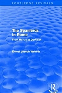 The Spaniards in Rome (Routledge Revivals) : From Marius to Domitian (Paperback)