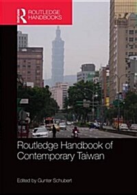 Routledge Handbook of Contemporary Taiwan (Hardcover)