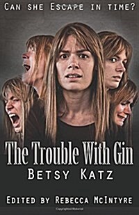 The Trouble with Gin (Paperback)