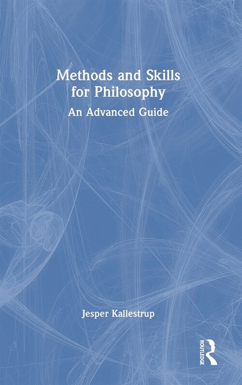 Methods and Skills for Philosophy : An Advanced Guide (Hardcover)