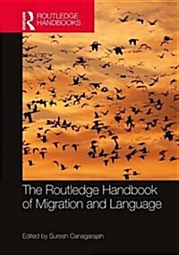 The Routledge Handbook of Migration and Language (Hardcover)