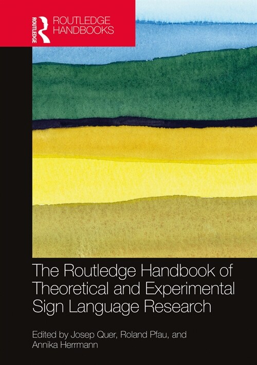 The Routledge Handbook of Theoretical and Experimental Sign Language Research (Hardcover)