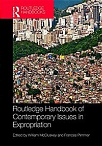 Routledge Handbook of Contemporary Issues in Expropriation (Hardcover)