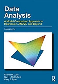 Data Analysis : A Model Comparison Approach To Regression, ANOVA, and Beyond, Third Edition (Paperback, 3 ed)