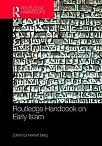 Routledge Handbook on Early Islam (Hardcover)