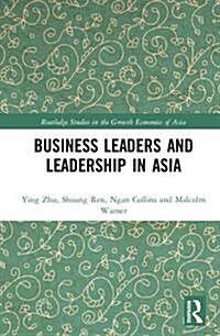 Business Leaders and Leadership in Asia (Hardcover)