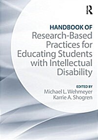 Handbook of Research-Based Practices for Educating Students with Intellectual Disability (Paperback)